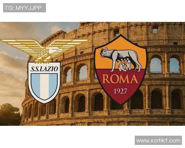 拉齐奥对罗马比赛直播观看指南及精彩回顾分析